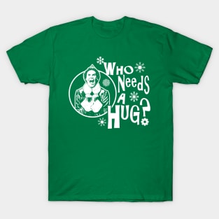 Who Needs A Hug? Buddy The Elf T-Shirt